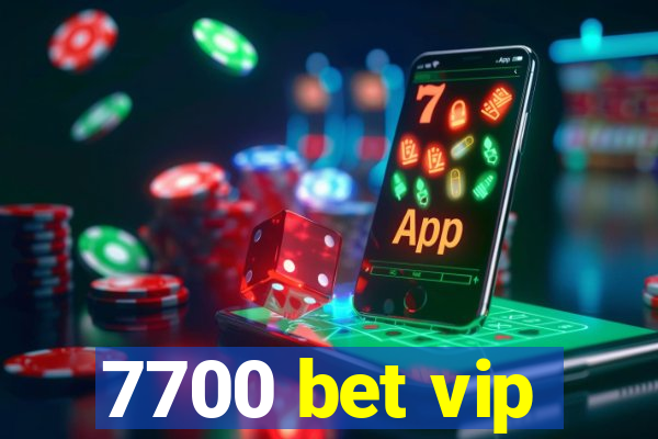 7700 bet vip